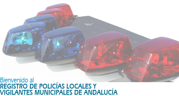 Bienvenido al Registro de Policías Locales y Vigilantes Municipales de Andalucía