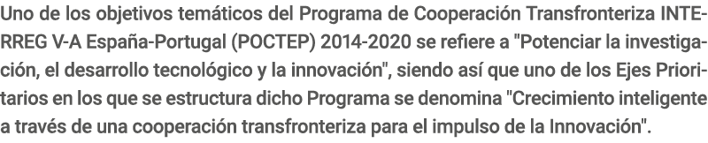 Uno de los objetivos tem ticos del Programa de Cooperaci n Transfronteriza INTERREG V-A Espa a-Portugal  POCTEP  2014   