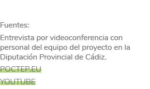 Fuentes: Entrevista por videoconferencia con personal del equipo del proyecto en la Diputaci n Provincial de C diz. P...