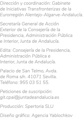Direcci n y coordinaci n  Gabinete de Iniciativas Transfronterizas de la Eurorregi n Alentejo-Algarve-Andaluc a  Secr   