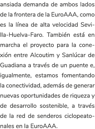ansiada demanda de ambos lados de la frontera de la EuroAAA  como es la l nea de alta velocidad Sevilla-Huelva-Faro     