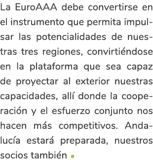 La EuroAAA debe convertirse en el instrumento que permita impulsar las potencialidades de nuestras tres regiones  con   
