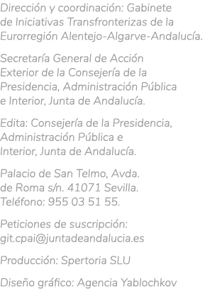 Direcci n y coordinaci n  Gabinete de Iniciativas Transfronterizas de la Eurorregi n Alentejo-Algarve-Andaluc a  Secr   