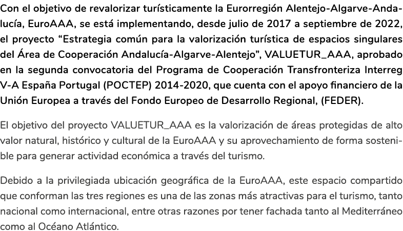 Con el objetivo de revalorizar tur sticamente la Eurorregi n Alentejo-Algarve-Andaluc a  EuroAAA  se est  implementan   